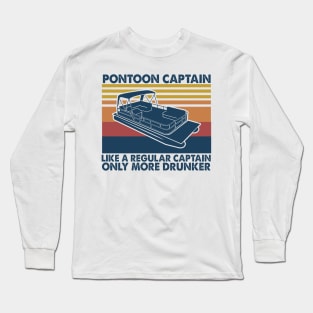 Pontoon Captain Like A Regular Captain Only More Drunker Vintage Shirt Long Sleeve T-Shirt